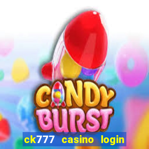 ck777 casino login register mobile